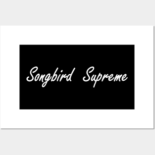 songbird supreme Posters and Art